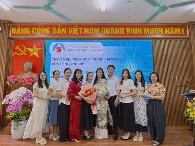 TỔ XÃ HỘI THPT BẮC THĂNG LONG TỔ CHỨC THÀNH CÔNG HỘI THẢO CHUYÊN ĐỀ "TÍCH HỢP AI TRONG BÀI GIẢNG TIẾNG ANH"
