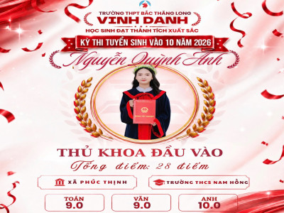 VINH DANH HỌC SINH XUẤT SẮC TRONG KỲ THI TUYỂN SINH VÀO LỚP 10 NĂM HỌC 2026 - 2027
