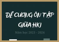 Đề cương ôn tập giữa HKI năm học 2023 - 2024