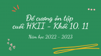 Khối 10, 11 - Đề cương ôn tập cuối HKII năm học 2022 - 2023