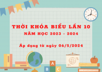TKB Lần 10 năm học 2023 - 2024 (Áp dụng từ ngày 06/5/2024)