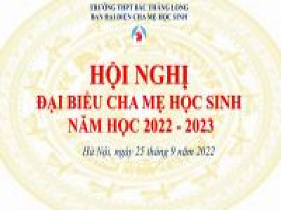 Hội nghị đại biểu CMHS nhà trường năm học 2022 - 2023